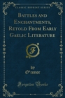 Image for Battles and Enchantments, Retold from Early Gaelic Literature