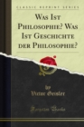 Image for Was Ist Philosophie? Was Ist Geschichte Der Philosophie?