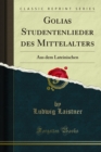 Image for Golias Studentenlieder Des Mittelalters: Aus Dem Lateinischen