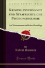 Image for Kriminalpsychologie und Strafrechtliche Psychopathologie: Auf Naturwissenschaftlicher Grundlage