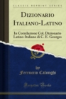 Image for Dizionario Italiano-latino: In Correlazione Col. Dizionario Latino-italiano Di C. E. Georges