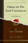 Image for Obras de Dn. Jose Cadahalso: Cartas Marruecas