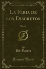 Image for La Feria De Los Discretos: Novela