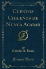 Image for Cuentos Chilenos De Nunca Acabar