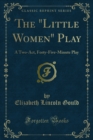 Image for &amp;quote;little Women&amp;quote; Play: A Two-act, Forty-five-minute Play