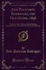 Image for Jose Policarpo Rodriguez, the Old Guide, 1898: Surveyor, Scout, Hunter, Indian Fighter, Ranchman, Preacher; His Life in His Own Words