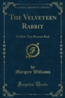 Image for Velveteen Rabbit: Or How Toys Become Real