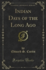 Image for Indian Days of the Long Ago