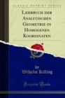 Image for Lehrbuch der Analytischen Geometrie in Homogenen Koordinaten
