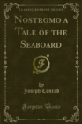 Image for Nostromo a Tale of the Seaboard