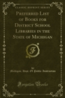 Image for Preferred List of Books for District School Libraries in the State of Michigan