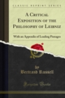 Image for Critical Exposition of the Philosophy of Leibniz: With an Appendix of Leading Passages