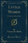 Image for Little Women: Or Meg, Jo, Beth and Amy