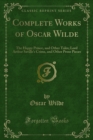 Image for Complete Works of Oscar Wilde: The Happy Prince, and Other Tales; Lord Arthur Saville&#39;s Crime, and Other Prose Pieces