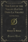 Image for Lily of the Valley (Le Lys Dans La Vallee): And Other Stories