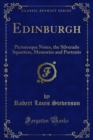 Image for Edinburgh: Picturesque Notes, the Silverado Squatters, Memories and Portraits