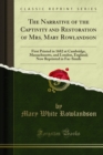 Image for Narrative of the Captivity and Restoration of Mrs. Mary Rowlandson: First Printed in 1682 at Cambridge, Massachusetts, and London, England; Now Reprinted in Fac-simile
