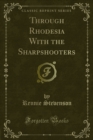 Image for Through Rhodesia With the Sharpshooters