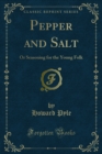 Image for Pepper and Salt: Or Seasoning for the Young Folk