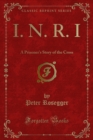 Image for I. N. R. I: A Prisoner&#39;s Story of the Cross