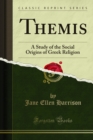Image for Themis: A Study of the Social Origins of Greek Religion