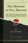 Image for Memoirs of Paul Kruger: Four Times President of the South African Republic