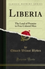 Image for Liberia: The Land of Promise to Free Colored Men