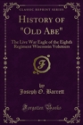 Image for History of &amp;quote;old Abe&amp;quote: The Live War Eagle of the Eighth Regiment Wisconsin Voluteers