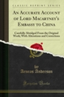 Image for Accurate Account of Lord Macartney&#39;s Embassy to China: Carefully Abridged From the Original Work; With Alterations and Corrections