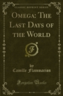 Image for Omega: The Last Days of the World