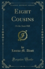 Image for Eight Cousins: Or the Aunt-Hill