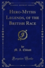 Image for Hero-myths Legends, of the British Race