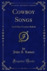Image for Cowboy Songs: And Other Frontier Ballads