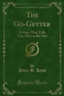 Image for Go-getter: A Story That Tells You, How to Be One