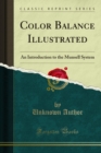 Image for Color Balance Illustrated: An Introduction to the Munsell System.