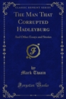 Image for Man That Corrupted Hadleyburg: And Other Essays and Stories