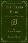 Image for Green Flag: And Other Stories of War and Sport