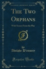 Image for Two Orphans: With Scenes from the Play