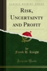 Image for Risk, Uncertainty and Profit