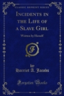 Image for Incidents in the Life of a Slave Girl: Written By Herself