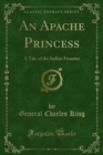 Image for Apache Princess: A Tale of the Indian Frontier