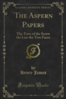 Image for Aspern Papers: The Turn of the Screw the Liar the Two Faces