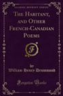 Image for Habitant, and Other French-canadian Poems