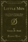 Image for Little Men: Life at House With Jo&#39;s Boys; a Sequel to &amp;quote;little Women&amp;quote;