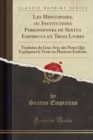 Image for Les Hipotiposes, Ou Institutions Pirroniennes de Sextus Empiricus En Trois Livres