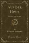 Image for Auf der Hoehe, Vol. 1: Roman in Acht Buchern (Classic Reprint)
