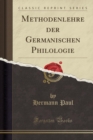 Image for Methodenlehre der Germanischen Philologie (Classic Reprint)