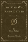 Image for The Man Who Knew Better