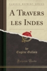 Image for A Travers Les Indes (Classic Reprint)