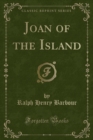Image for Joan of the Island (Classic Reprint)